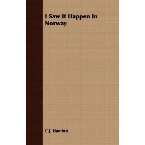 Pre-Owned I Saw It Happen in Norway (Paperback) 1406720445 9781406720440