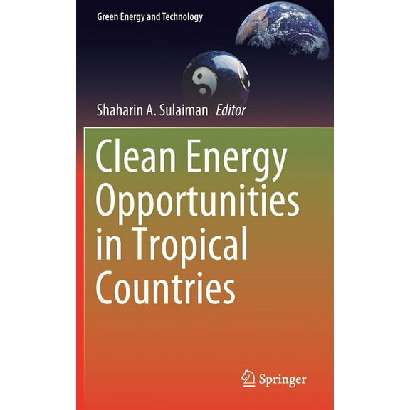 Green Energy and Technology Clean Energy Opportunities in Tropical Countries, (Hardcover)
