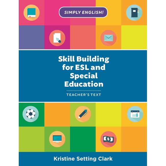 Simply English Skill Building for ESL and Special Education: Teacher's Text, (Paperback)
