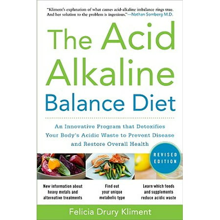 The Acid Alkaline Balance Diet, Second Edition: An Innovative Program That Detoxifies Your Body's Acidic Waste to Prevent Disease and Restore Overall