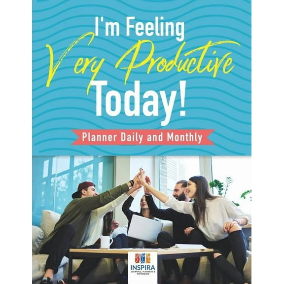 I'm Feeling Very Productive Today! Planner Daily and Monthly (Paperback)