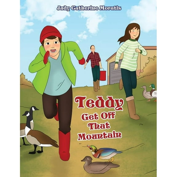 Teddy Get Off That Mountain, (Paperback)