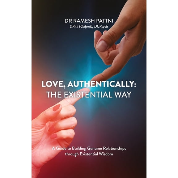 Love, Authentically: The Existential Way, (Paperback)