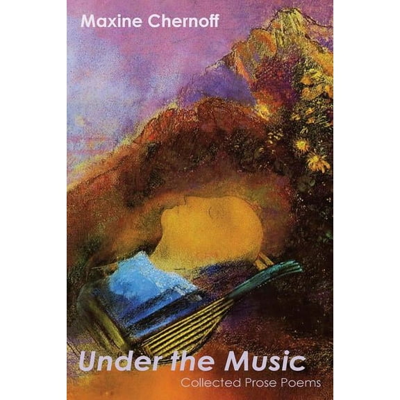 Under the Music: Collected Prose Poems (Paperback)