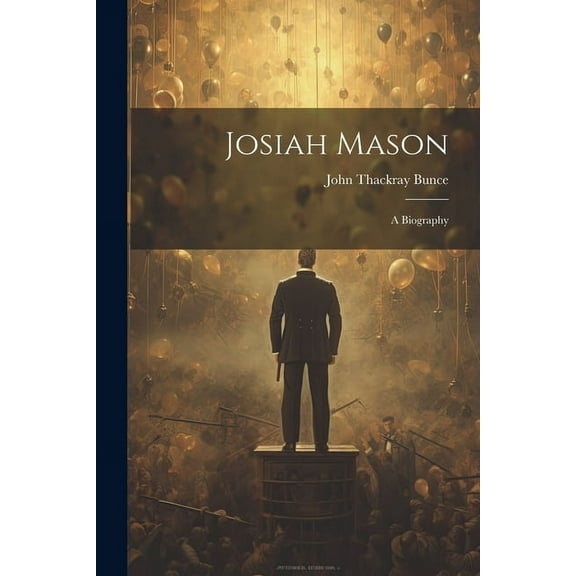 Josiah Mason : A Biography (Paperback)
