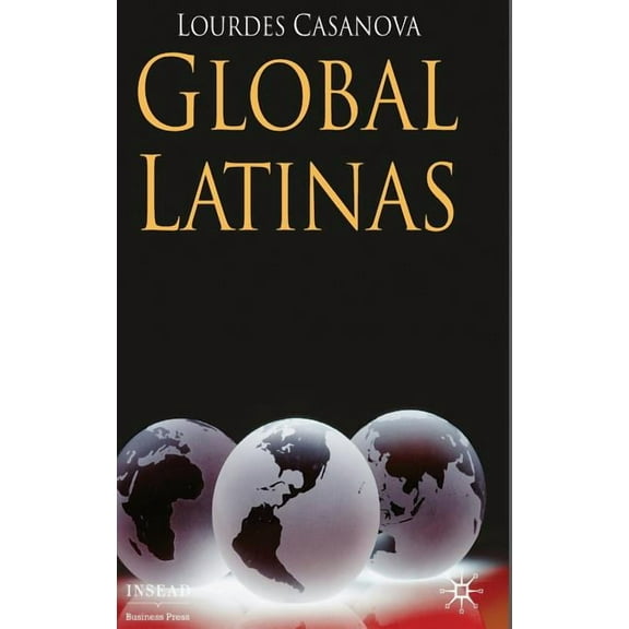 INSEAD Business Press Global Latinas: Latin America's Emerging Multinationals, (Hardcover)