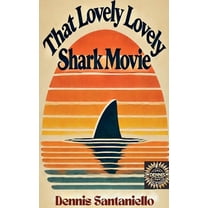 That Lovely, Lovely, Shark Movie, (Paperback)