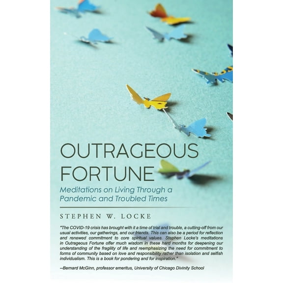 Outrageous Fortune: Meditations on Living through a Pandemic and Troubled Times, (Paperback)