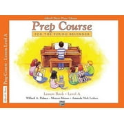Alfred's Basic Piano Library Alfred's Basic Piano Prep Course Lesson Book, Bk a: For the Young Beginner, Book BK A, (Paperback)