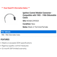 thumbnail image 2 of Ignition Control Module Connector - Compatible with 1985 - 1986 Oldsmobile Calais, 2 of 2