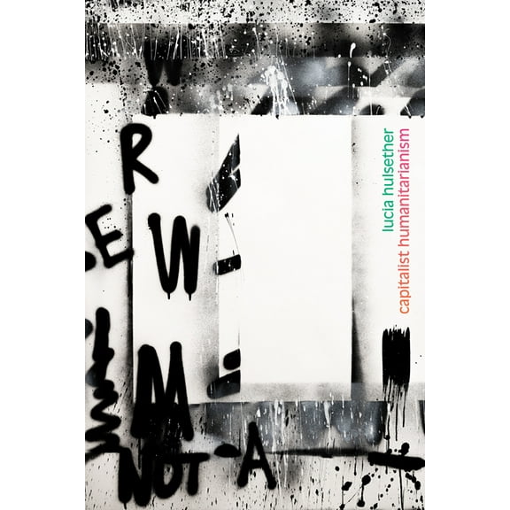 Capitalist Humanitarianism, (Hardcover)