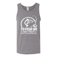 thumbnail image 2 of Wild Bobby, To Fish Or Not To Fish What A Stupid Question, Fishing, Men Graphic Tank Top, Heather Grey, XX-Large, 2 of 4