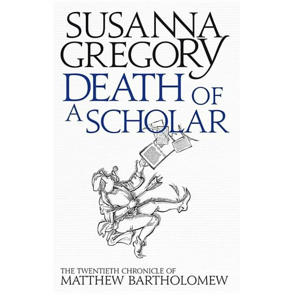 Thomas Chaloner Death of a Scholar: The Twentieth Chronicle of Matthew Bartholomew, (Paperback)
