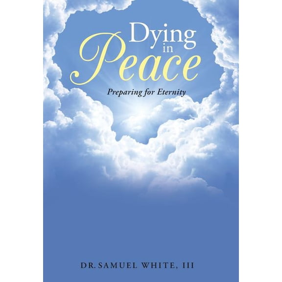 Dying in Peace : Preparing for Eternity (Hardcover)