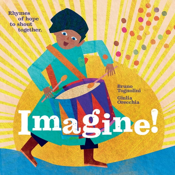 Imagine!: Rhymes of Hope to Shout Together, (Hardcover)