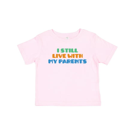 

Inktastic I Still Live with My Parents Gift Baby Boy or Baby Girl T-Shirt