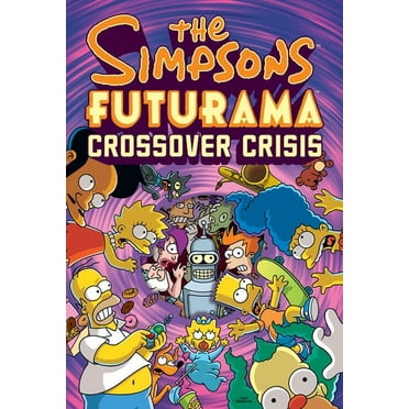 The Simpsons Futurama Crossover Crisis (Hardcover)
