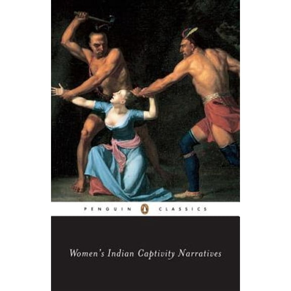 Pre-Owned Women's Indian Captivity Narratives (Paperback) 0140436715 9780140436716
