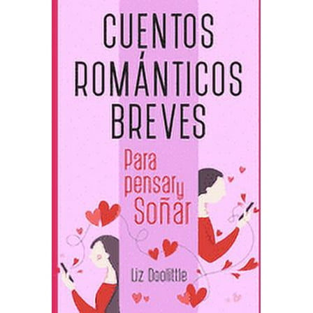 Easy Spanish: Cuentos Romanticos Breves : Para pensar y soñar. (Paperback)
