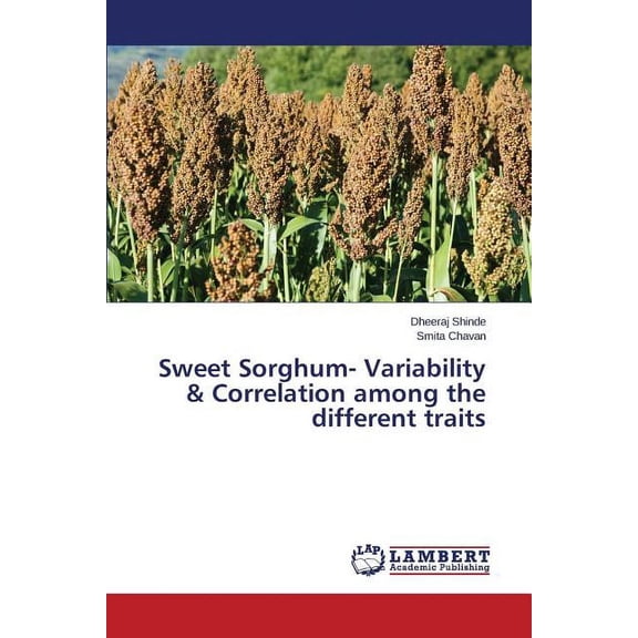 Sweet Sorghum- Variability & Correlation Among the Different Traits (Paperback)