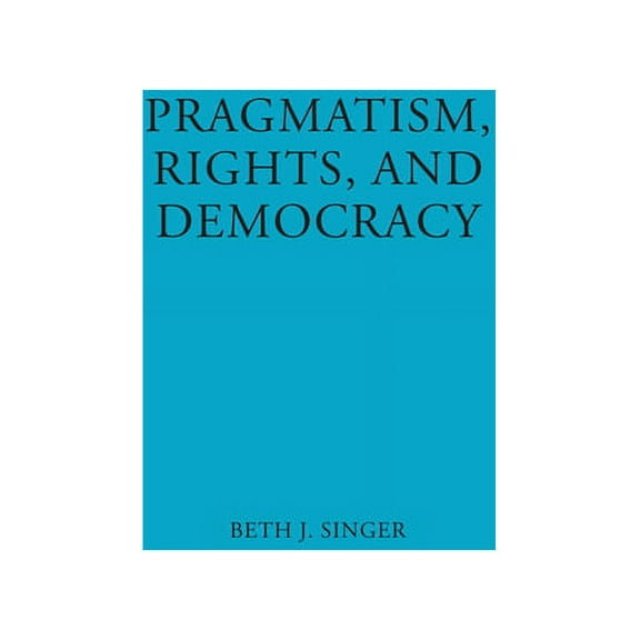 American Philosophy: Pragmatism, Rights, and Democracy (Hardcover)
