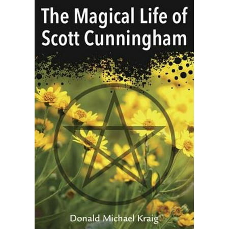 The Magical Life of Scott Cunningham - eBook