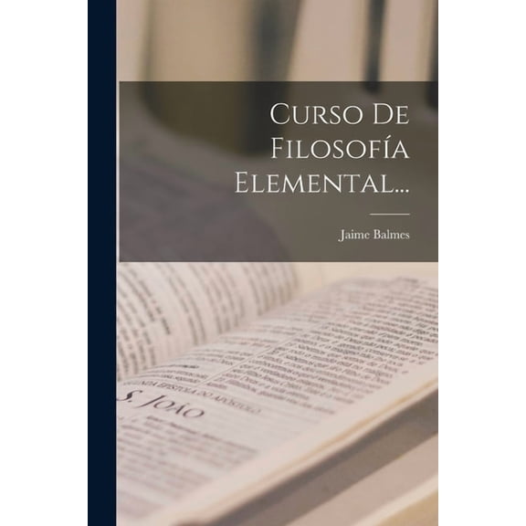 Curso De FilosofÃa Elemental..., (Paperback)