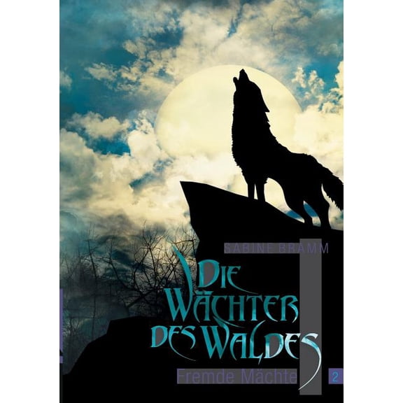 Die WÃ¤chter des Waldes: Fremde MÃ¤chte, (Paperback)