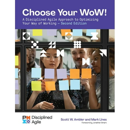 UPC: 9781628257540 | Choose your WoW – Second Edition : A Disciplined Agile Approach to Optimizing Your Way of Working (Edition 2) (Paperback)