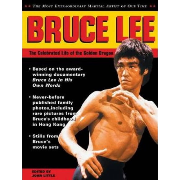 Bruce Lee: The Celebrated Life of the Golden Dragon (The Bruce Lee library)