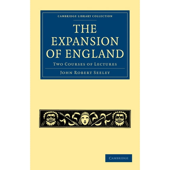Cambridge Library Collection - British a The Expansion of England, (Paperback)