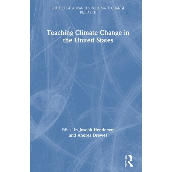 Routledge Advances in Climate Change Res Teaching Climate Change in the United States, (Hardcover)