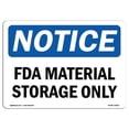 thumbnail image 1 of SignMission OS-NS-A-1218-L-15656 12 x 18 in. OSHA Notice Sign - Notice Fda Material Storage Only, 1 of 1