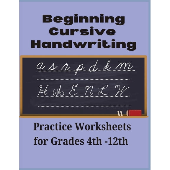 Beginning Cursive Handwriting: Practice Worksheets for Grades 4th-12th: Sentence Practice included 80 Pages Ages 8  Fine, (Paperback)