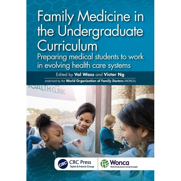 Wonca Family Medicine Family Medicine in the Undergraduate Curriculum: Preparing Medical Students to Work in Evolving Health Care Systems, (Paperback)
