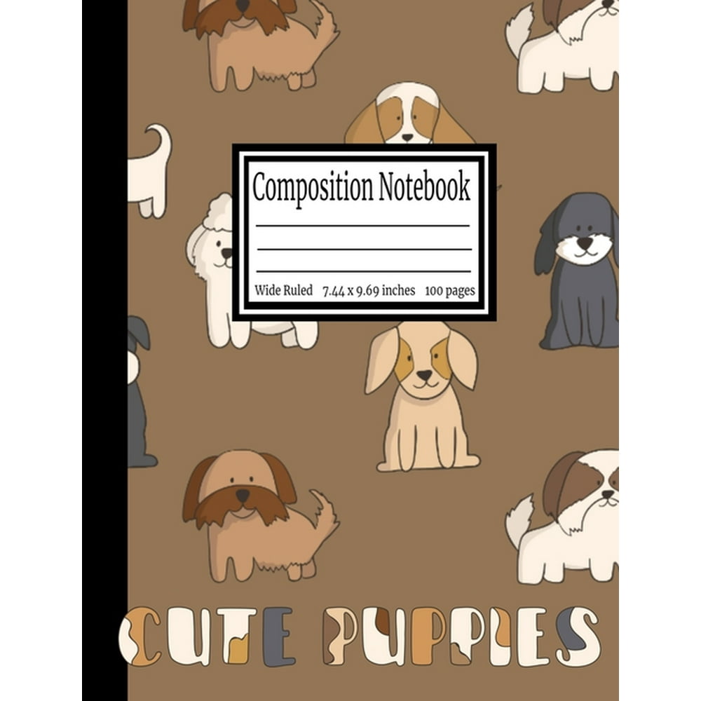 Composition Notebook Cute Puppies Wide Ruled 7.44 x 9.69 in, 100 page