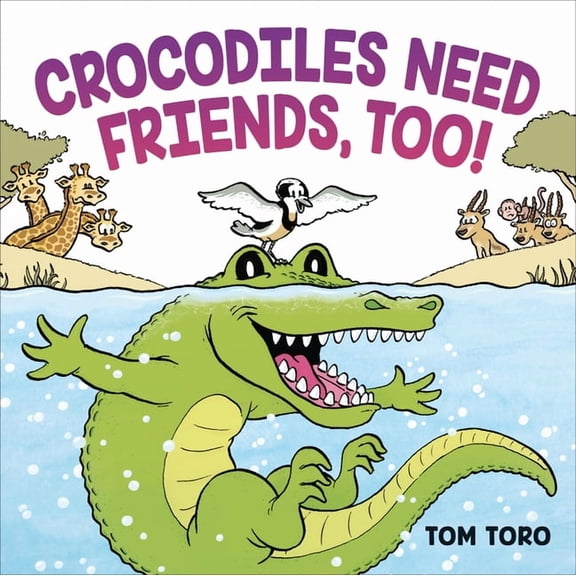 Crocodiles Need Friends, Too!, (Hardcover)