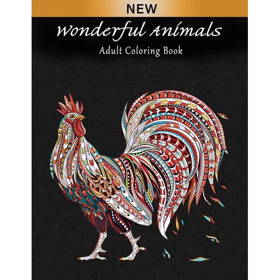 Wonderful Animals : An Inspiring Adult Coloring Book - Animal Coloring Gift Book with over 47 Unique Images - Animal Kingdom, Birds - Stress Relieving Animal Designs And fun (Paperback)