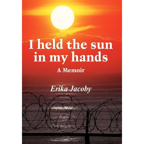 I Held the Sun in My Hands: A Memoir (Hardcover)