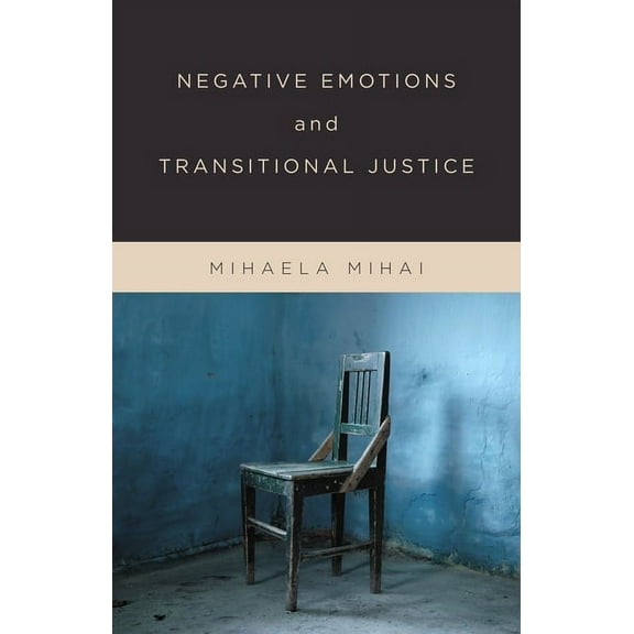 Negative Emotions and Transitional Justice, (Hardcover)