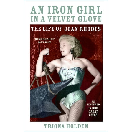An Iron Girl in a Velvet Glove: The Life of Joan Rhodes, (Paperback)