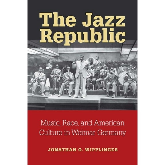 Social History, Popular Culture, and Pol The Jazz Republic, (Hardcover)