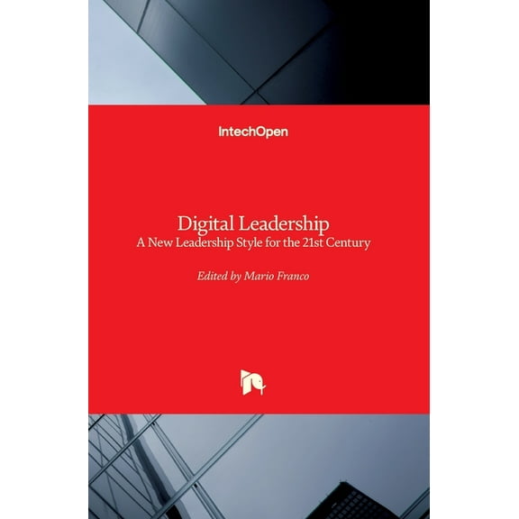 Digital Leadership: A New Leadership Style for the 21st Century (Hardcover)