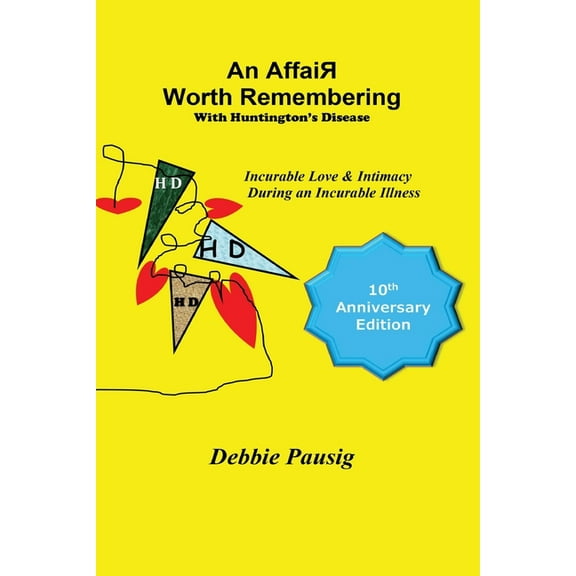 An AffaiR Worth Remembering With Huntington's Disease: Incurable Love & Intimacy During an Incurable Illness, (Paperback)