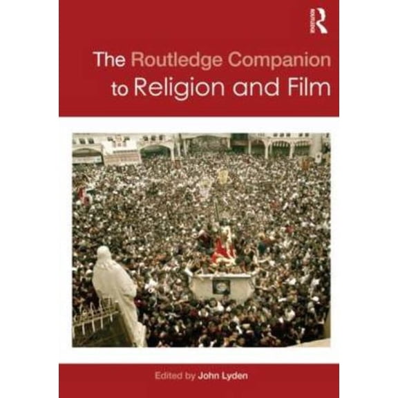 Routledge Religion Companions The Routledge Companion to Religion and Film, (Paperback)