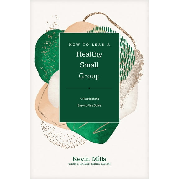 Church Answers Resources: How to Lead a Healthy Small Group : A Practical and Easy-to-Use Guide (Hardcover)