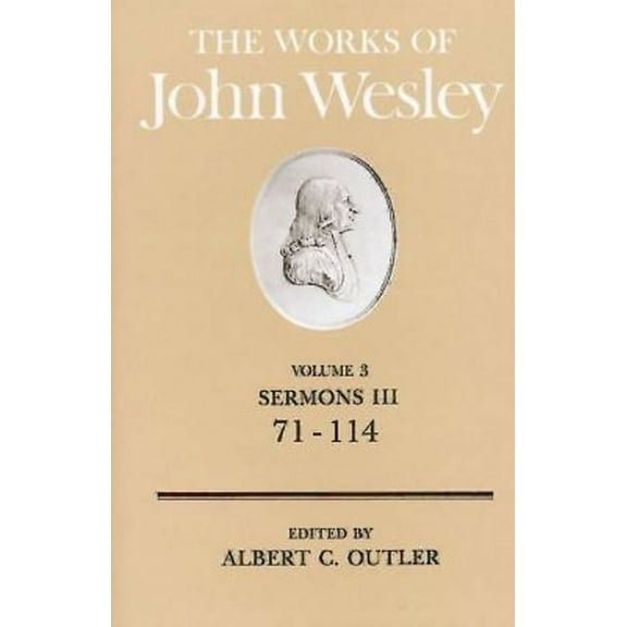 Works of John Wesley The Works of John Wesley Volume 3: Sermons III (71-114), Book 3, (Hardcover)