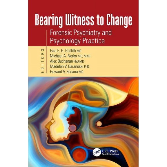 Bearing Witness to Change: Forensic Psychiatry and Psychology Practice, (Paperback)