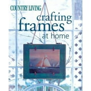Country Living Crafting Frames at Home, Used [Paperback]
