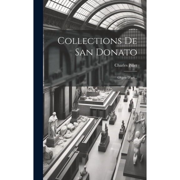 Collections De San Donato: Objets D'art... (Hardcover)